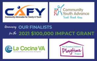 Announcing our finalists for the 2021 Many Hands $100,000 Impact Grant: CAFY, Community Youth Advance, La Cocina VA, Homeless Chidren's Playtime Project